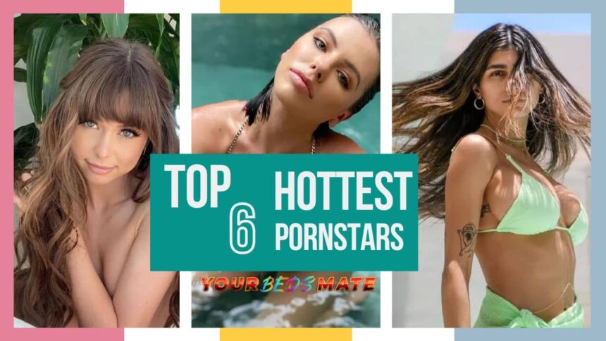 Top 6 Hottest Pornstars 2024